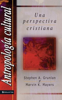 Antropologia Cultural: Una perspectiva cristiana - eBook  -     By: Stephen A. Grunlan, Marvin K. Mayers
