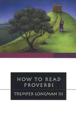 How to Read Proverbs  -     By: Tremper Longman III
