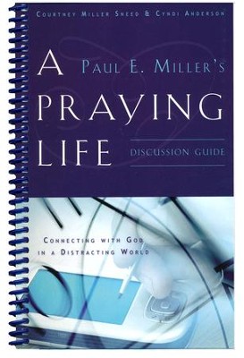 A Praying Life: Discussion Guide  -     By: Courtney Miller Sneed, Cyndi Anderson
