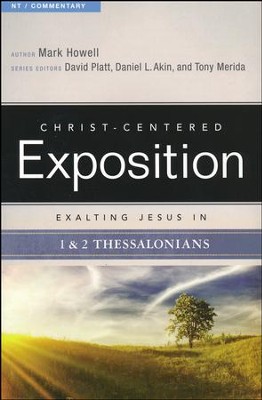 Christ-Centered Exposition Commentary: Exalting Jesus in 1 & 2 Thessalonians  -     By: Mark Howell

