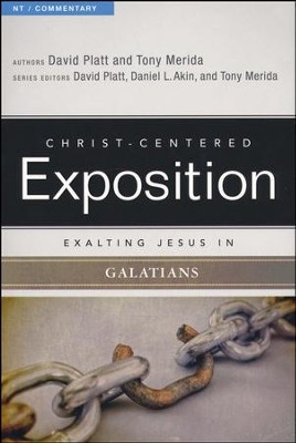 Christ-Centered Exposition Commentary: Exalting Jesus in Galatians  -     By: David Platt, Tony Merida
