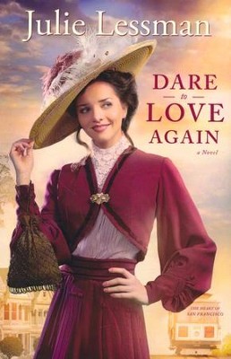 Dare to Love Again (The Heart of San Francisco Book #2): A Novel - eBook  -     By: Julie Lessman
