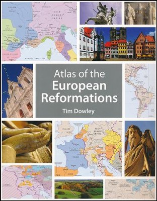 Atlas of the European Reformations  -     By: Tim Dowley
