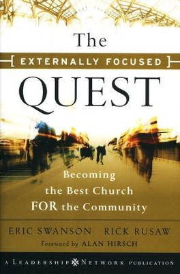 The Externally Focused Quest: Becoming the Best Church for the Community  -     By: Eric Swanson, Rick Rusaw
