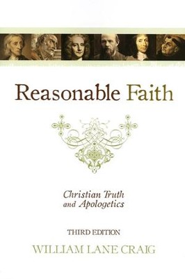 Reasonable Faith: Christian Truth and Apologetics, Third Edition  -     By: William Lane Craig

