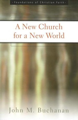 A New Church for a New World   -     By: John M. Buchanan
