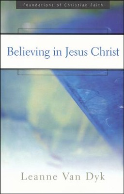 Believing in Jesus Christ             -     By: Leanne Van Dyk
