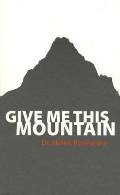 Give Me This Mountain  -     By: Dr. Helen Roseveare
