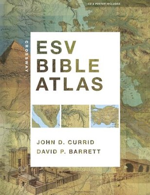 Crossway ESV Bible Atlas   -     By: John D. Currid, David P. Barrett
