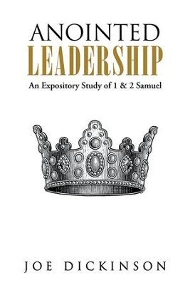 Anointed Leadership: An Expository Study of 1 & 2 Samuel - eBook  -     By: Joe Dickinson
