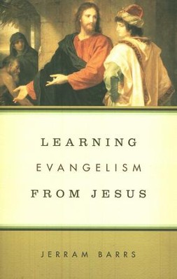 Learning Evangelism from Jesus  -     By: Jerram Barrs
