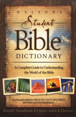 Nelson's Student Bible Dictionary  -     Edited By: Ronald F. Youngblood, F.F. Bruce, R.K. Harrison
    By: Ronald F. Youngblood, F.F. Bruce & R.K. Harrison, eds.
