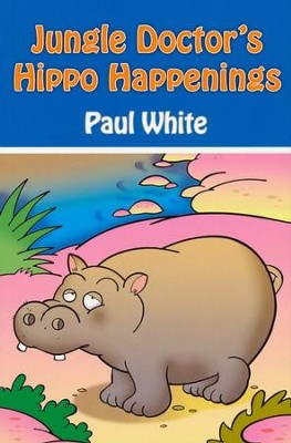 #4: Jungle Doctor's Hippo Happenings  -     By: Paul White

