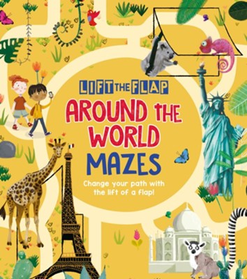 Lift-the-Flap: Around the World Mazes Change Your Path with the Lift of a Flap!  -     By: Maxime Lebrun
