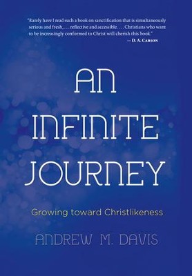 An Infinite Journey: Growing toward Christlikeness - eBook  -     By: Dr. Andrew M. Davis

