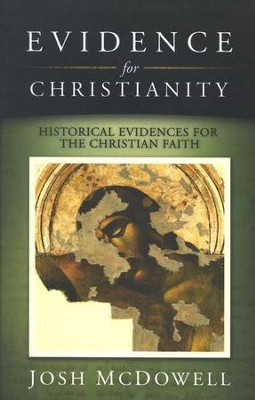 Evidence for Christianity  -     By: Josh McDowell
