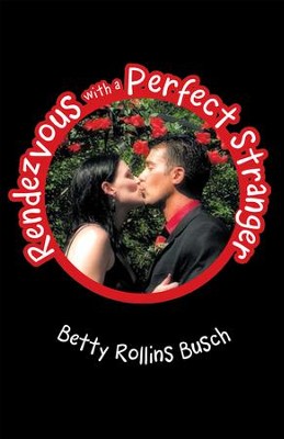 Rendezvous with a Perfect Stranger - eBook  -     By: Betty Busch

