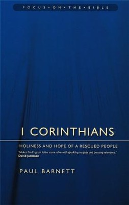 1 Corinthians: Holiness and Hope of a Rescued People (Focus on the Bible)  -     By: Paul Barnett
