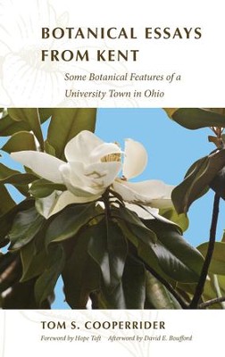 Botanical Essays from Kent: Some Botanical Features of a University Town in Ohio - eBook  -     By: Tom S. Cooperrider, David E. Boufford, Hope Taft
