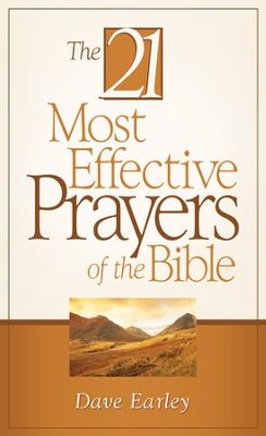 The 21 Most Effective Prayers of the Bible - eBook  -     By: Dave Earley

