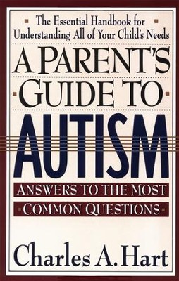 A Parent's Guide to Autism     -     By: Charles Hart, Claire Zion
