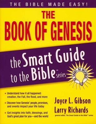 The Book of Genesis: The Smart Guide to the Bible Series  -     Edited By: Larry Richards Ph.D.
    By: Joyce L. Gibson
