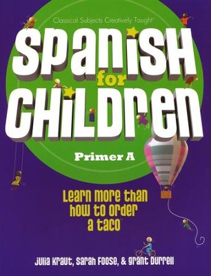 Spanish for Children: Primer A  -     By: Julia Kraut, Grant Durell, Sarah Foose
