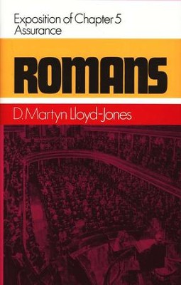 Romans 5: Assurance       -     By: D. Martyn Lloyd-Jones
