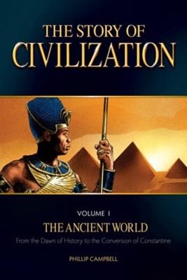 The Story of Civilization Vol. I, The Ancient World - Text Book   -     By: Phillip Campbell
