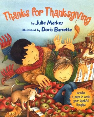 Thanks for Thanksgiving  -     By: Julie Markes
    Illustrated By: Doris Barrette
