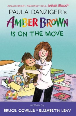 Amber Brown Is on the Move  -     By: Paula Danziger, Bruce Coville, Elizabeth Levy
