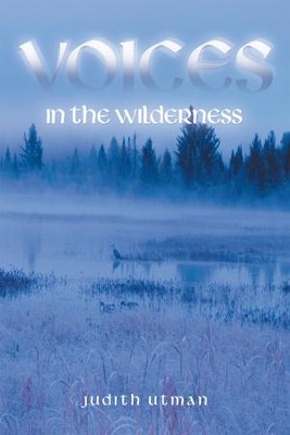 Voices in the Wilderness - eBook  -     By: Judith Utman
