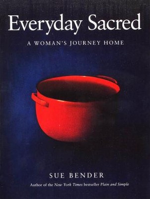 everyday sacred a woman's journey home