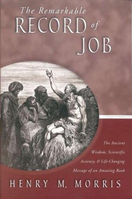 The Remarkable record of Job   -     By: Henry M. Morris
