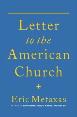 Letter to the American Church  -     By: Eric Metaxas
