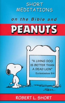 Short Meditations on the Bible and Peanuts   -     By: Robert L. Short
