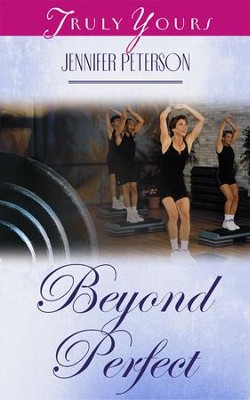 Beyond Perfect - eBook  -     By: Jennifer Peterson
