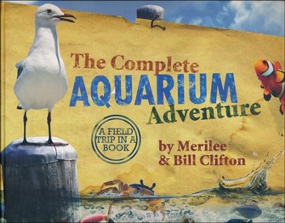The Complete Aquarium Adventure  -     By: Bill Clifton, Merrilee Clifton
