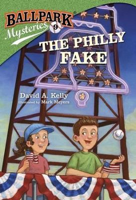 Ballpark Mysteries #9: The Philly Fake - eBook  -     By: David A. Kelly
    Illustrated By: Mark Meyers
