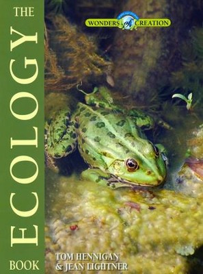The Ecology Book, The Wonders of Creation Series    -     By: Tom Hennigan
