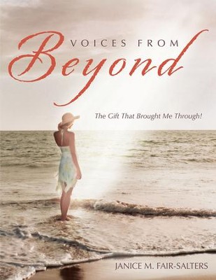 Voices From Beyond: The Gift That Brought Me Through! - eBook  -     By: Janice Fair-Salters
