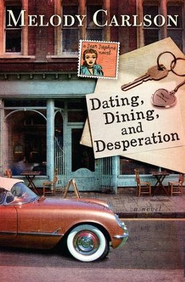 Dating, Dining, and Desperation - eBook  -     By: Melody Carlson
