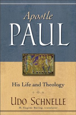 Apostle Paul: His Life and Theology - eBook  -     By: Udo Schnelle
