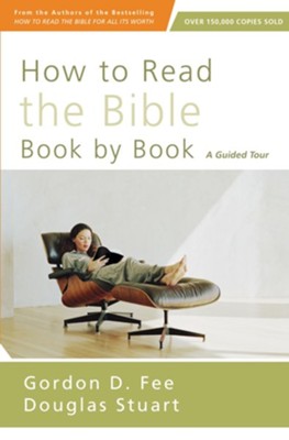 How to Read the Bible Book by Book: A Guided Tour  -     By: Gordon D. Fee, Douglas Stuart
