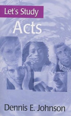 Let's Study Acts  -     By: Dennis E. Johnson

