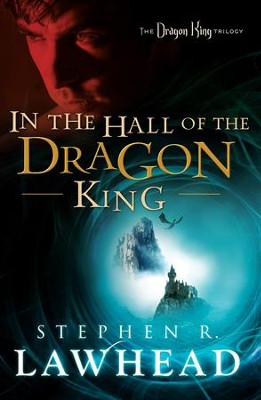 In the Hall of the Dragon King: The Dragon King Trilogy - Book 1 - eBook  -     By: Stephen R. Lawhead
