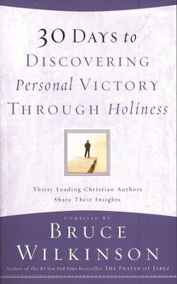 30 Days to Discovering Personal Victory Through Holiness  -     By: Bruce Wilkinson
