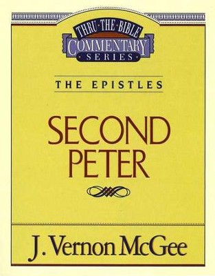 Second Peter: Thru the Bible Commentary Series   -     By: J. Vernon McGee
