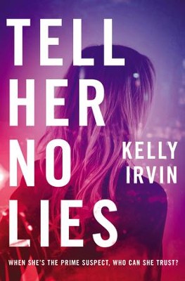 Tell Her No Lies  -     By: Kelly Irvin
