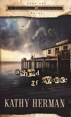 A Shred of Evidence, Seaport Suspense Series #1   -     By: Kathy Herman
